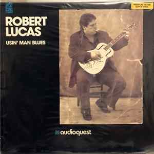Robert Lucas - Usin' Man Blues Album