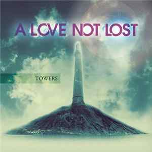 A Love Not Lost - Towers Album
