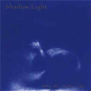 Shadow Light - Within The Shadow Light Album