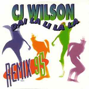 CJ Wilson - Dai La Li La La (Remix 95) Album