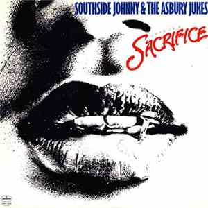 Southside Johnny & The Asbury Jukes - Love Is A Sacrifice Album