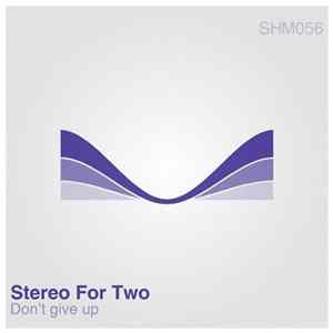 Stereo For Two - Don't Give Up Album
