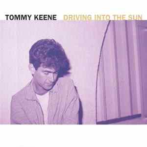 Tommy Keene - Driving Into The Sun Album