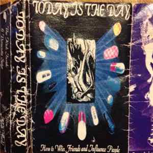 Today Is The Day - How To Win Friends And Influence People Album
