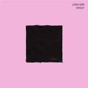Long-Sam - Shout Album