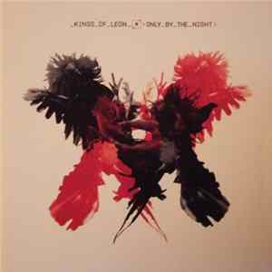 Kings Of Leon - Only By The Night Album