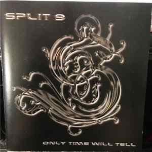 Split 9 - Only Time Will Tell Album