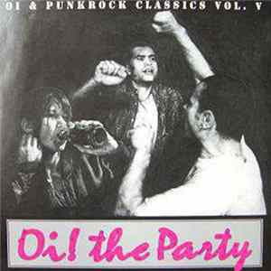 Various - Oi! The Party - Oi & Punkrock Classics Vol. V Album