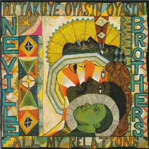 The Neville Brothers - Mitakuye Oyasin Oyasin/All My Relations Album