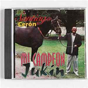 Santiago Ceron - Mi Campeon Jukin Album
