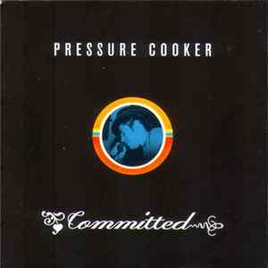 Pressure Cooker - Commited Album