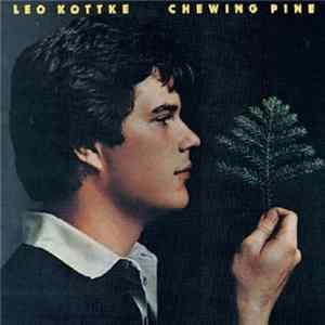 Leo Kottke - Chewing Pine Album