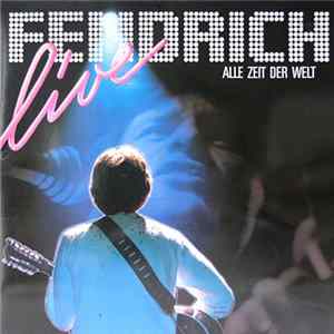 Fendrich - Live (Alle Zeit Der Welt) Album