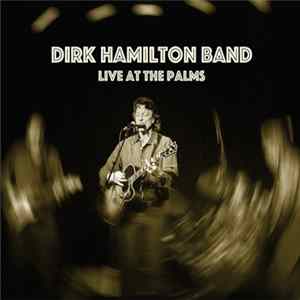 Dirk Hamilton Band - Live At The Palms Album
