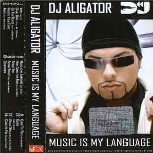 DJ Aligator - Music Is My Language Album