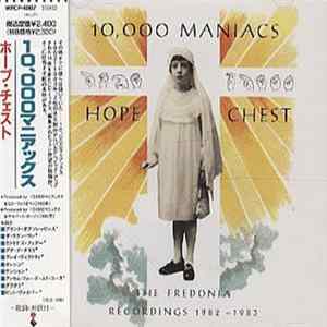 10,000 Maniacs - Hope Chest (The Fredonia Recordings 1982 - 1983) Album