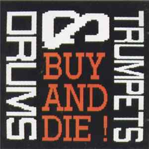 Trumpets & Drums - Buy & Die! Album