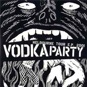 Vodka Party - Melbourne Tour E.P. 2001 Album