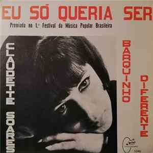 Claudette Soares - Eu Só Queria Ser Album