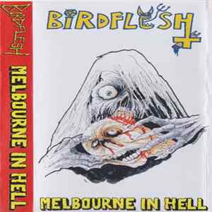 Birdflesh - Melbourne In Hell Album