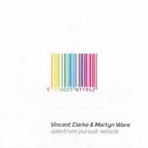 Vincent Clarke & Martyn Ware - Spectrum Pursuit Vehicle Album