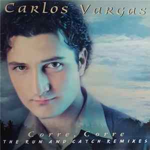 Carlos Vargas - Corre, Corre : The Run And Catch Remixes Album