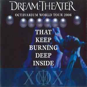 Dream Theater - That Keep Burning Deep Inseide Album