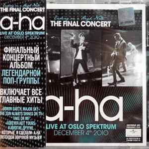a-ha - Ending On A High Note - The Final Concert (Live At Oslo Spektrum December 4th, 2010) Album