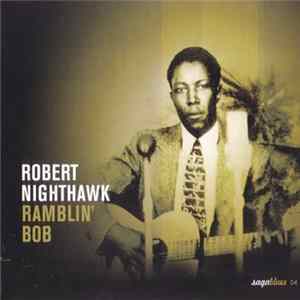 Robert Nighthawk - Ramblin' Bob Album