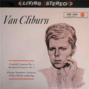 Van Cliburn / Prokofieff, MacDowell - The Chicago Symphony Orchestra - Walter Hendl - Van Cliburn - Piano Concertos Album