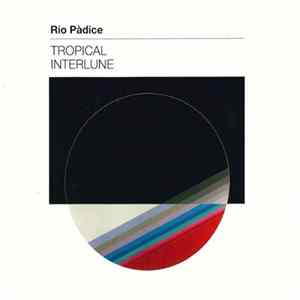 Rio Padice - Tropical Interlune Album