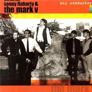 Sonny Flaharty & The Mark V - Hey, Conductor Album
