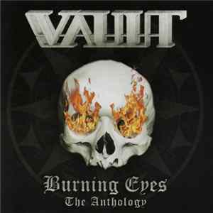 Vault - Burning Eyes - The Anthology Album