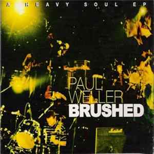Paul Weller - Brushed: A Heavy Soul EP Album