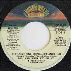 Richard 'Dimples' Fields - If It Ain't One Thing...It's Another Album