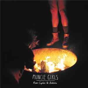 Muncie Girls - From Caplan To Belsize Album