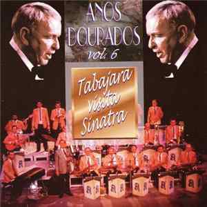 Orquestra Tabajara - Anos Dourados Vol. 6: Tabajara Visita Sinatra Album
