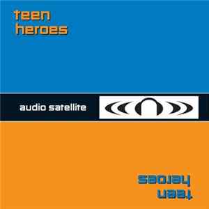 Teen Heroes - Audio Satelite Album