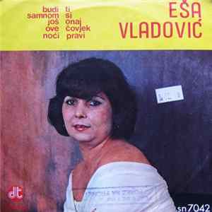 Eša Vladović - Budi Sa Mnon Još Ove Noći / Ti Si Onaj Čovjek Pravi Album