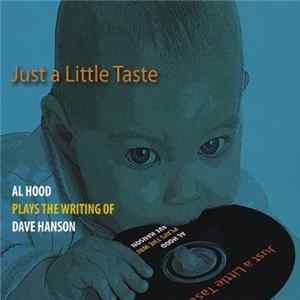 Al Hood - Just A Little Taste (Al Hood Plays The Writing Of Dave Hanson) Album