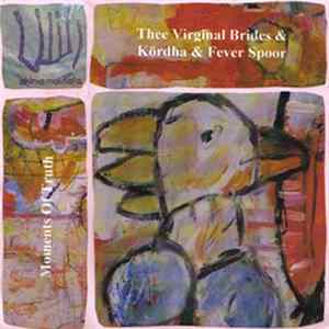 Thee Virginal Brides & Kördha & Fever Spoor - Moments Of Truth Album