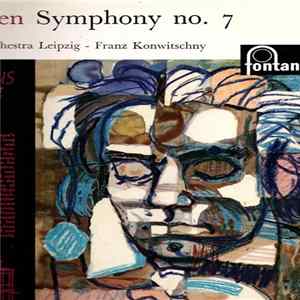 Ludwig van Beethoven - Gewandhausorchester Leipzig, Franz Konwitschny - Symphony No 7 In A, Op.92 Album