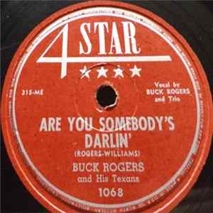 Buck Rogers And His Texans - Are You Somebody's Darlin' / Double Trouble Album