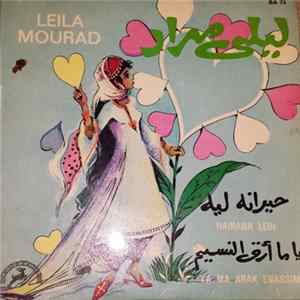 ليلى مراد = Leila Mourad - حيرانة ليه / يا ما أرق النسيم = Hairana Leih / Ya Ma Arak Enassim Album