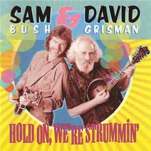 Sam Bush & David Grisman - Hold On, We're Strummin' Album