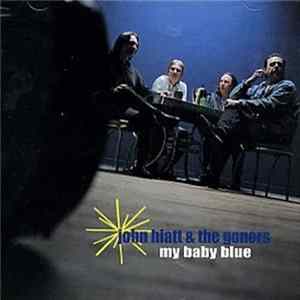 John Hiatt & The Goners - My Baby Blue Album