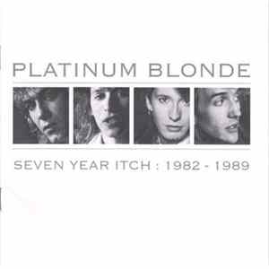 Platinum Blonde - Seven Year Itch: 1982-1989 Album