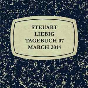 Steuart Liebig - Tagebuch 07 March 2014 Album