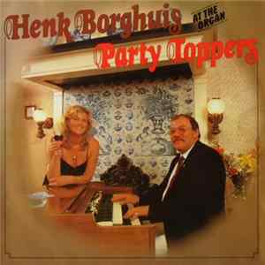 Henk Borghuis - Party Toppers Album