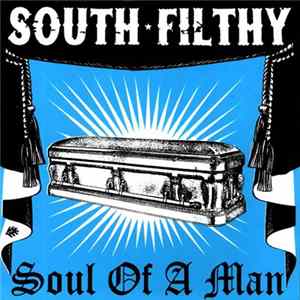 South Filthy - Soul Of A Man Album